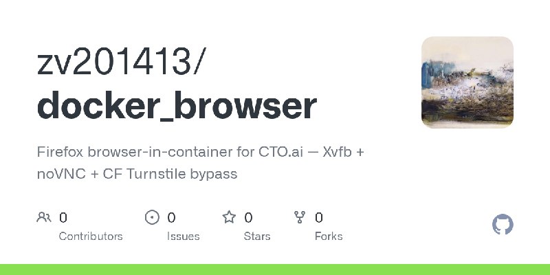 GitHub - zv201413/docker_browser: Firefox browser-in-container for CTO.ai — Xvfb + noVNC + CF Turnstile bypass