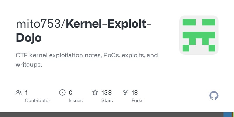 GitHub - mito753/Kernel-Exploit-Dojo: CTF kernel exploitation notes, PoCs, exploits, and writeups.