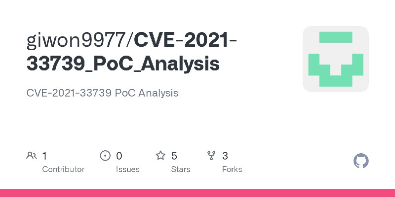 GitHub - giwon9977/CVE-2021-33739_PoC_Analysis: CVE-2021-33739 PoC Analysis