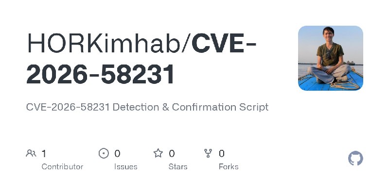 GitHub - HORKimhab/CVE-2026-58231: CVE-2026-58231 Detection & Confirmation Script