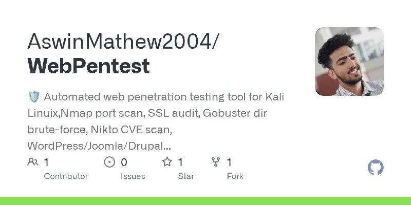 GitHub - AswinMathew2004/WebPentest: 🛡️ Automated web penetration testing tool for Kali Linuix,Nmap port scan, SSL audit, Gobuster…