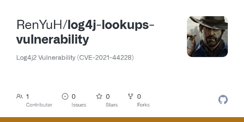 GitHub - RenYuH/log4j-lookups-vulnerability: Log4j2 Vulnerability (CVE-2021-44228)