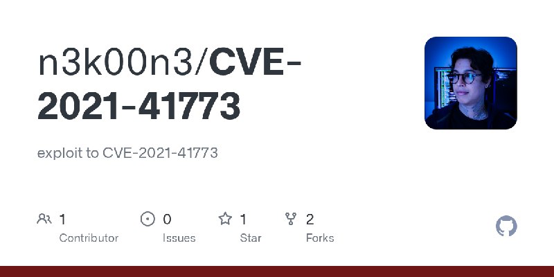 GitHub - n3k00n3/CVE-2021-41773: exploit to CVE-2021-41773
