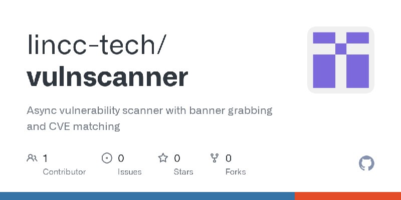 GitHub - lincc-tech/vulnscanner: Async vulnerability scanner with banner grabbing and CVE matching