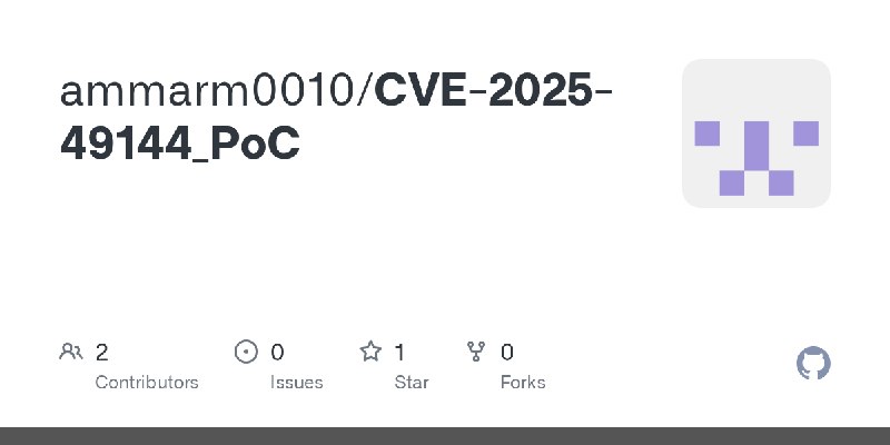 GitHub - ammarm0010/CVE-2025-49144_PoC