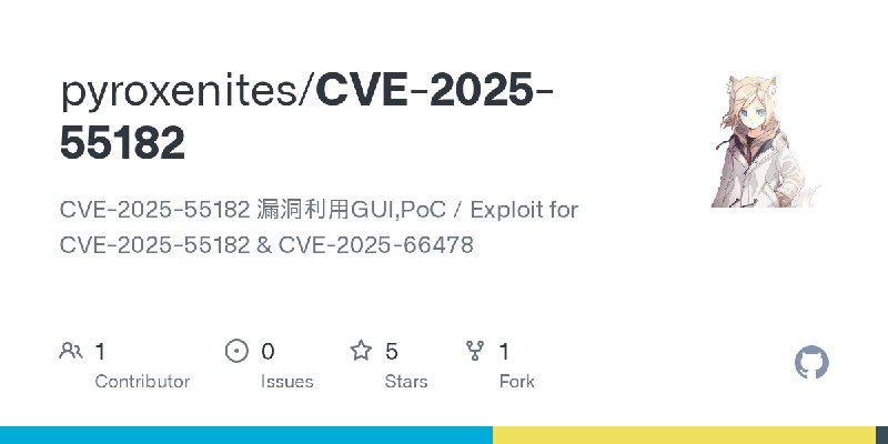 GitHub - pyroxenites/CVE-2025-55182: CVE-2025-55182 漏洞利用GUI,PoC / Exploit for CVE-2025-55182 & CVE-2025-66478
