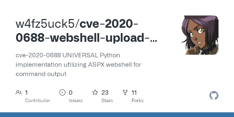 GitHub - w4fz5uck5/cve-2020-0688-webshell-upload-technique: cve-2020-0688 UNIVERSAL Python implementation utilizing ASPX webshell…