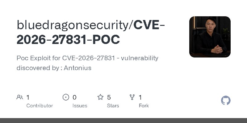 GitHub - bluedragonsecurity/CVE-2026-27831-POC: Poc Exploit for CVE-2026-27831 - vulnerability discovered by : Antonius