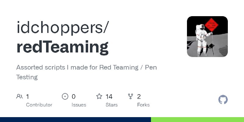GitHub - idchoppers/redTeaming: Assorted scripts I made for Red Teaming / Pen Testing