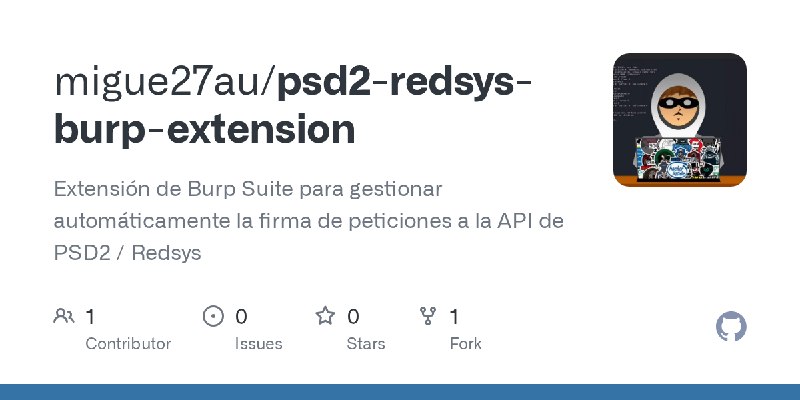 GitHub - migue27au/psd2-redsys-burp-extension: Extensión de Burp Suite para gestionar automáticamente la firma de peticiones a…