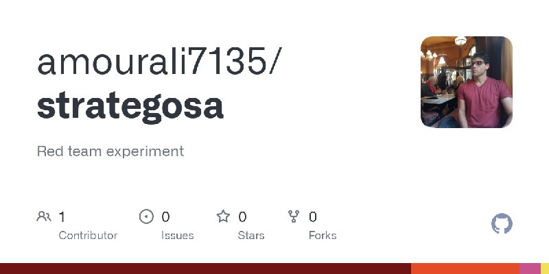 GitHub - amourali7135/strategosa: Red team experiment