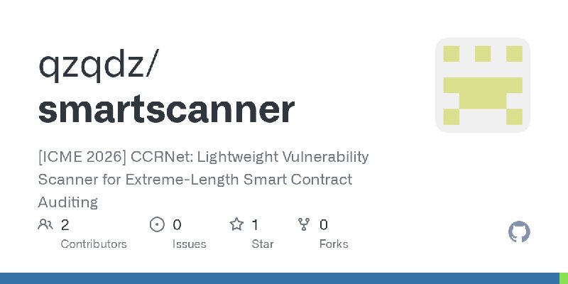 GitHub - qzqdz/smartscanner: [ICME 2026] CCRNet: Lightweight Vulnerability Scanner for Extreme-Length Smart Contract Auditing