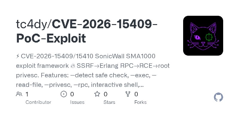 GitHub - tc4dy/CVE-2026-15409-PoC-Exploit: ⚡ CVE-2026-15409/15410 SonicWall SMA1000 exploit framework 🔥 SSRF→Erlang RPC→RCE→root…