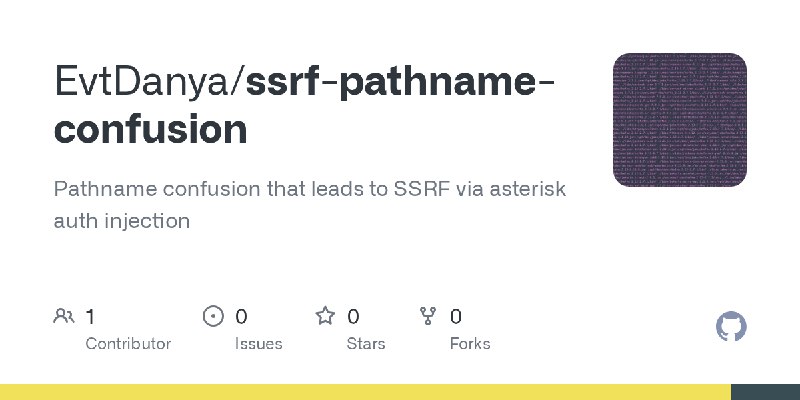 GitHub - EvtDanya/ssrf-pathname-confusion: Pathname confusion that leads to SSRF via asterisk auth injection