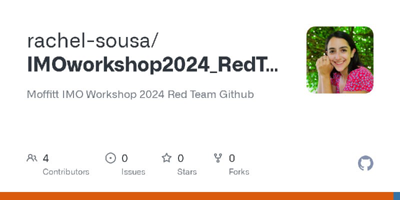 GitHub - rachel-sousa/IMOworkshop2024_RedTeam: Moffitt IMO Workshop 2024 Red Team Github