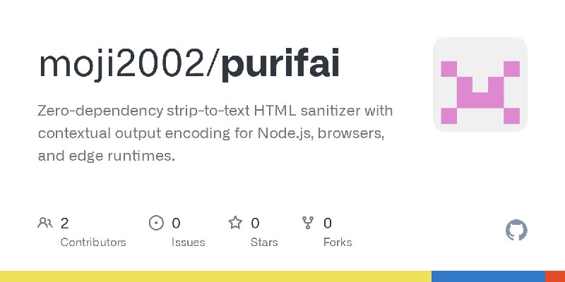 GitHub - moji2002/purifai: Zero-dependency strip-to-text HTML sanitizer with contextual output encoding for Node.js, browsers,…