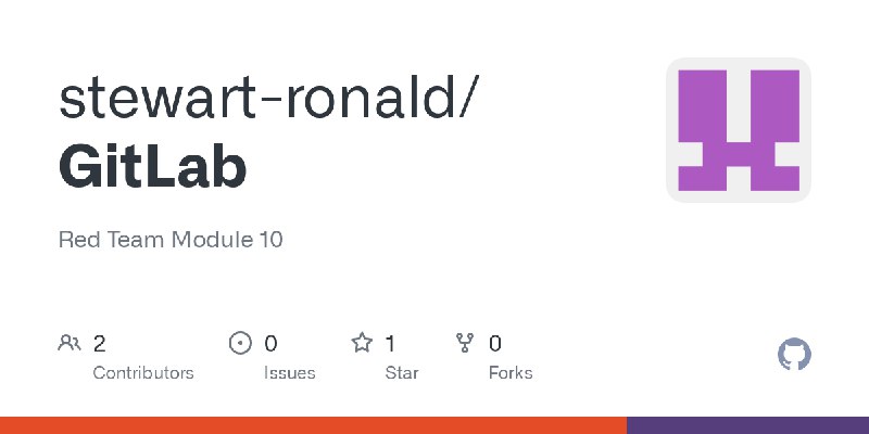 GitHub - stewart-ronald/GitLab: Red Team Module 10