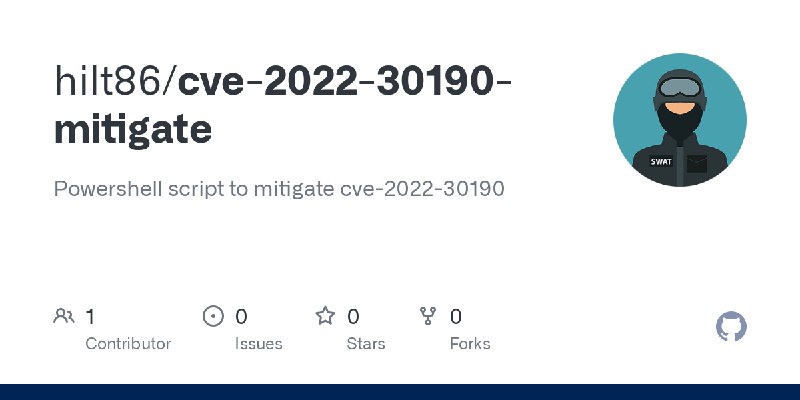 GitHub - hilt86/cve-2022-30190-mitigate: Powershell script to mitigate cve-2022-30190