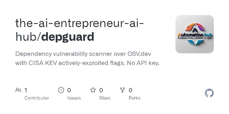 GitHub - the-ai-entrepreneur-ai-hub/depguard: Dependency vulnerability scanner over OSV.dev with CISA KEV actively-exploited flags.…