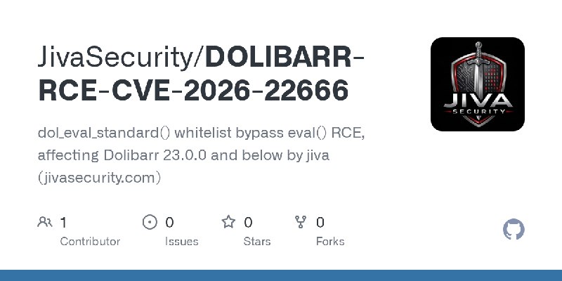 GitHub - JivaSecurity/DOLIBARR-RCE-CVE-2026-22666: dol_eval_standard() whitelist bypass eval() RCE, affecting Dolibarr 23.0.0 and…