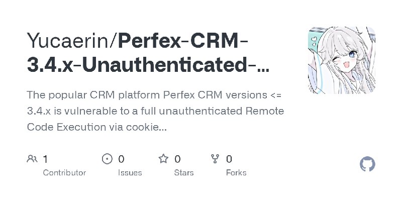 GitHub - Yucaerin/Perfex-CRM-3.4.x-Unauthenticated-RCE-via-Cookie-Deserialization: The popular CRM platform Perfex CRM versions…