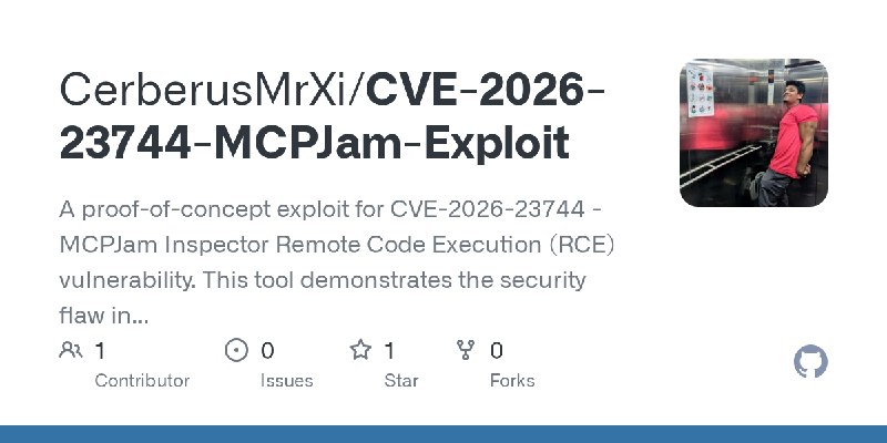 GitHub - CerberusMrXi/CVE-2026-23744-MCPJam-Exploit: A proof-of-concept exploit for CVE-2026-23744 - MCPJam Inspector Remote Code…