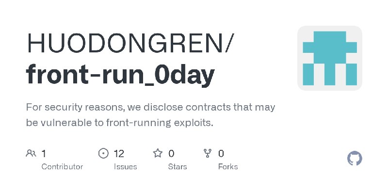 GitHub - HUODONGREN/front-run_0day: For security reasons, we disclose contracts that may be vulnerable to front-running exploits.