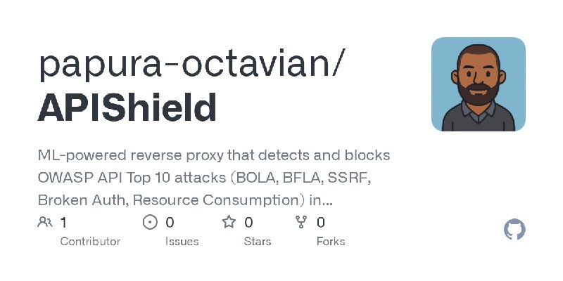 GitHub - papura-octavian/APIShield: ML-powered reverse proxy that detects and blocks OWASP API Top 10 attacks (BOLA, BFLA, SSRF…