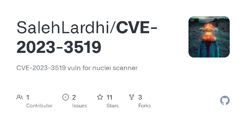 GitHub - SalehLardhi/CVE-2023-3519: CVE-2023-3519 vuln for nuclei scanner