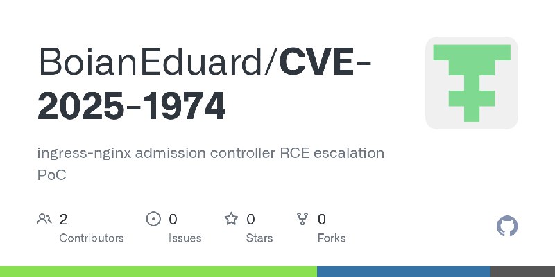 GitHub - BoianEduard/CVE-2025-1974: ingress-nginx admission controller RCE escalation PoC