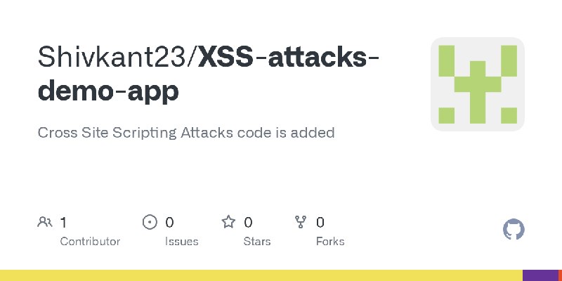 GitHub - Shivkant23/XSS-attacks-demo-app: Cross Site Scripting Attacks code is added