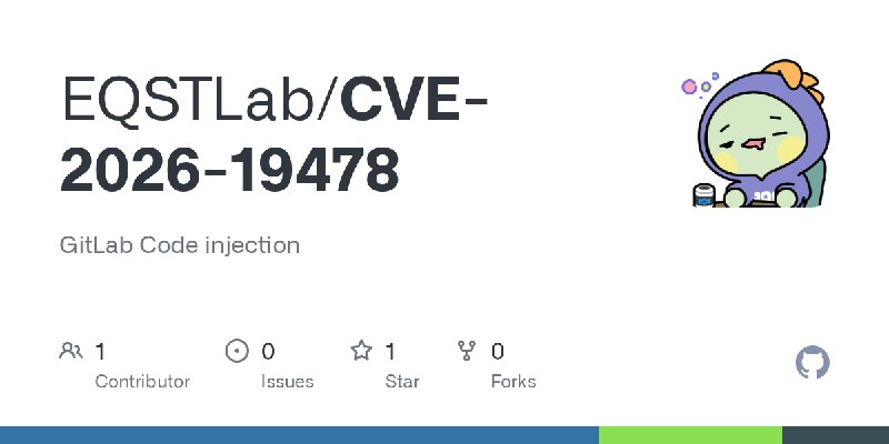 GitHub - EQSTLab/CVE-2026-19478: GitLab Code injection