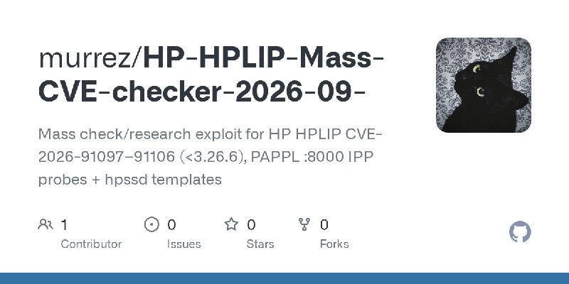 GitHub - murrez/HP-HPLIP-Mass-CVE-checker-2026-09-: Mass check/research exploit for HP HPLIP CVE-2026-91097–91106 (<3.26.6), PAPPL…
