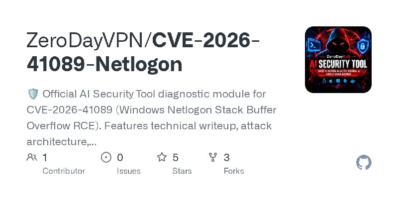 GitHub - ZeroDayVPN/CVE-2026-41089-Netlogon: 🛡️ Official AI Security Tool diagnostic module for CVE-2026-41089 (Windows Netlogon…