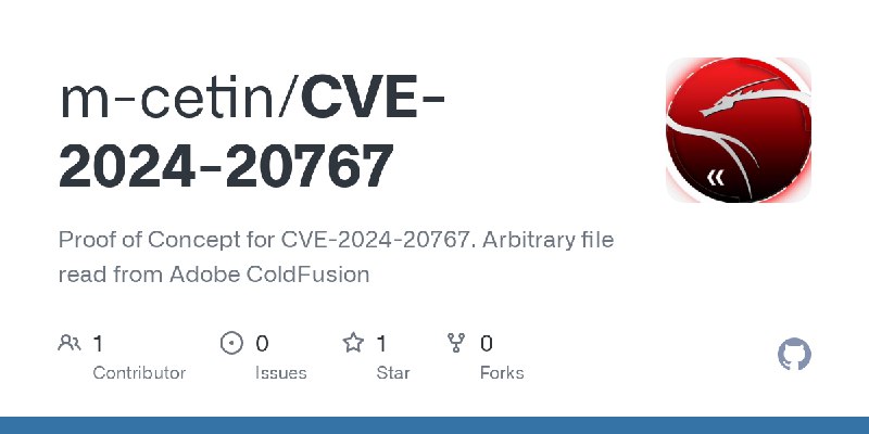 GitHub - m-cetin/CVE-2024-20767: Proof of Concept for CVE-2024-20767. Arbitrary file read from Adobe ColdFusion