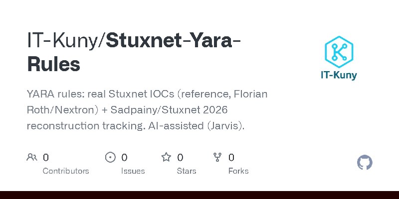 GitHub - IT-Kuny/Stuxnet-Yara-Rules: YARA rules: real Stuxnet IOCs (reference, Florian Roth/Nextron) + Sadpainy/Stuxnet 2026 reconstruction…