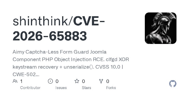 GitHub - shinthink/CVE-2026-65883: Aimy Captcha-Less Form Guard Joomla Component PHP Object Injection RCE. clfgd XOR keystream…