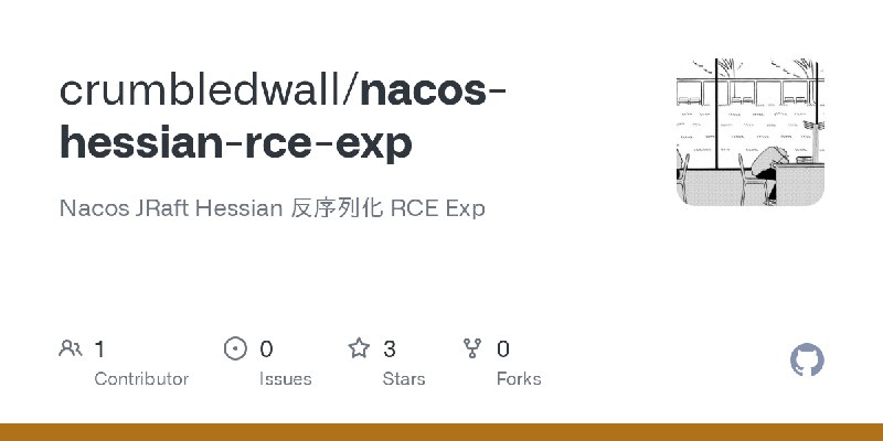 GitHub - crumbledwall/nacos-hessian-rce-exp: Nacos JRaft Hessian 反序列化 RCE Exp