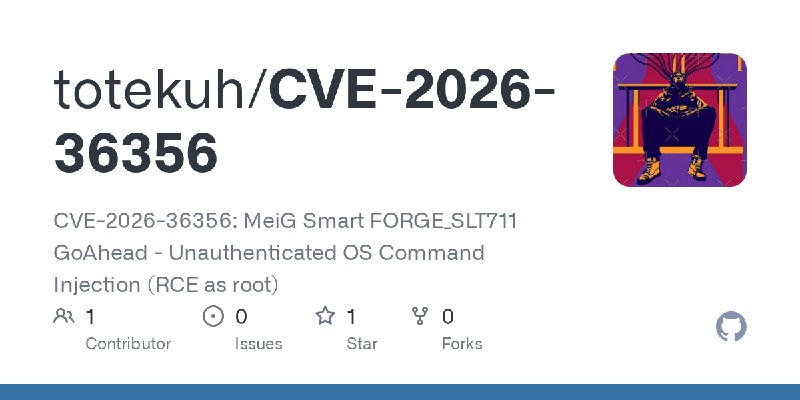 GitHub - totekuh/CVE-2026-36356: CVE-2026-36356: MeiG Smart FORGE_SLT711 GoAhead - Unauthenticated OS Command Injection (RCE as…
