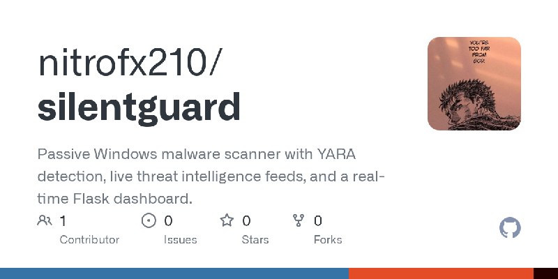 GitHub - nitrofx210/silentguard: Passive Windows malware scanner with YARA detection, live threat intelligence feeds, and a real…