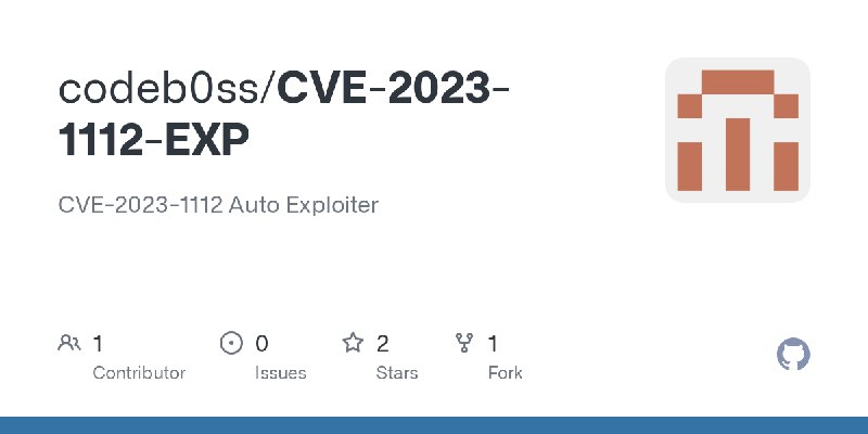 GitHub - codeb0ss/CVE-2023-1112-EXP: CVE-2023-1112 Auto Exploiter