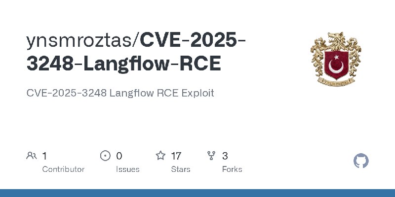 GitHub - ynsmroztas/CVE-2025-3248-Langflow-RCE: CVE-2025-3248 Langflow RCE Exploit