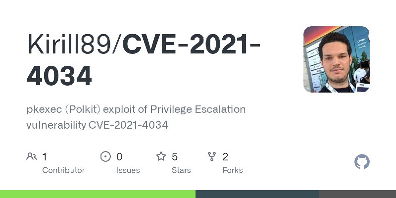 GitHub - Kirill89/CVE-2021-4034: pkexec (Polkit) exploit of Privilege Escalation vulnerability CVE-2021-4034