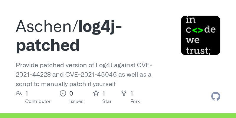 GitHub - Aschen/log4j-patched: Provide patched version of Log4J against CVE-2021-44228 and CVE-2021-45046 as well as a script to…