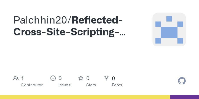 GitHub - Palchhin20/Reflected-Cross-Site-Scripting-XSS-