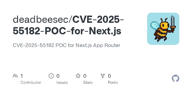 GitHub - deadbeesec/CVE-2025-55182-POC-for-Next.js: CVE-2025-55182 POC for Next.js App Router
