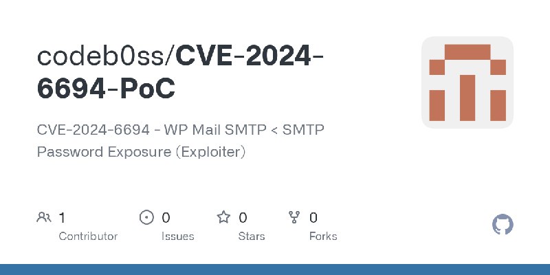 GitHub - codeb0ss/CVE-2024-6694-PoC: CVE-2024-6694 - WP Mail SMTP < SMTP Password Exposure (Exploiter)