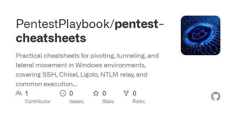 GitHub - PentestPlaybook/pentest-cheatsheets: Practical cheatsheets for pivoting, tunneling, and lateral movement in Windows environments…