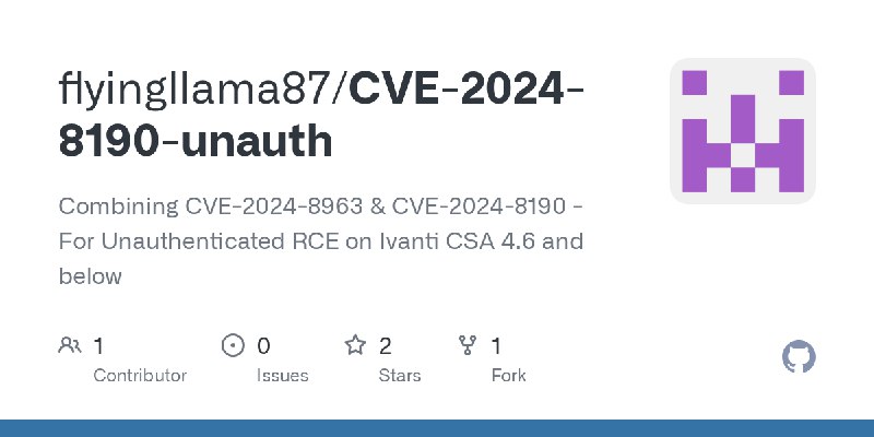 GitHub - flyingllama87/CVE-2024-8190-unauth: Combining CVE-2024-8963 & CVE-2024-8190 - For Unauthenticated RCE on Ivanti CSA 4.6…