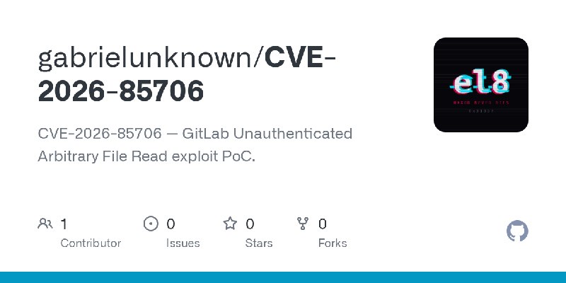 GitHub - gabrielunknown/CVE-2026-85706: CVE-2026-85706 — GitLab Unauthenticated Arbitrary File Read exploit PoC.
